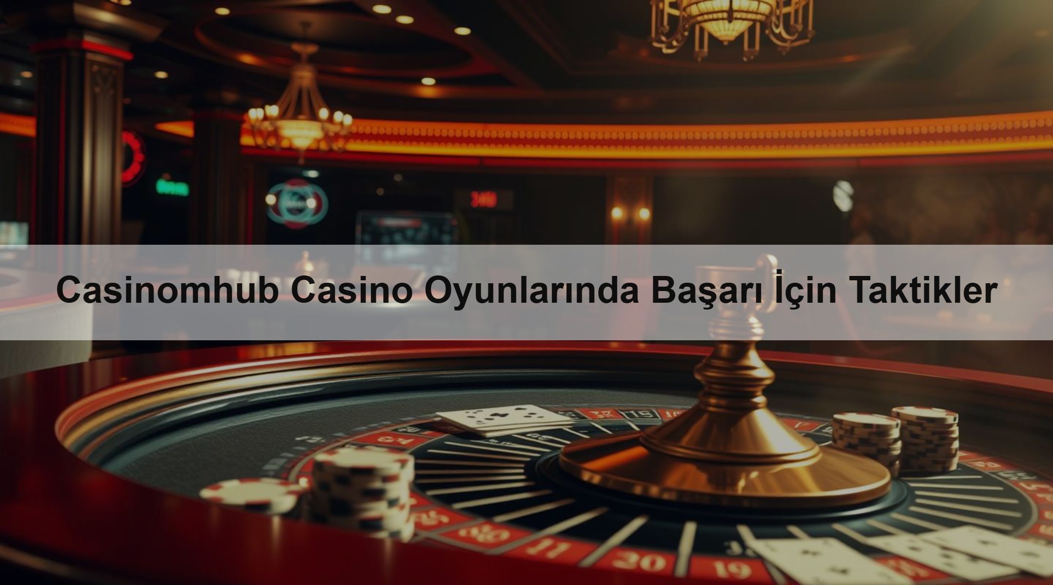 Casinomhub Casino Oyunlarında Başarı İçin Taktik 1 Casinomhub Casino Oyunlarında Başarı İçin Taktikler